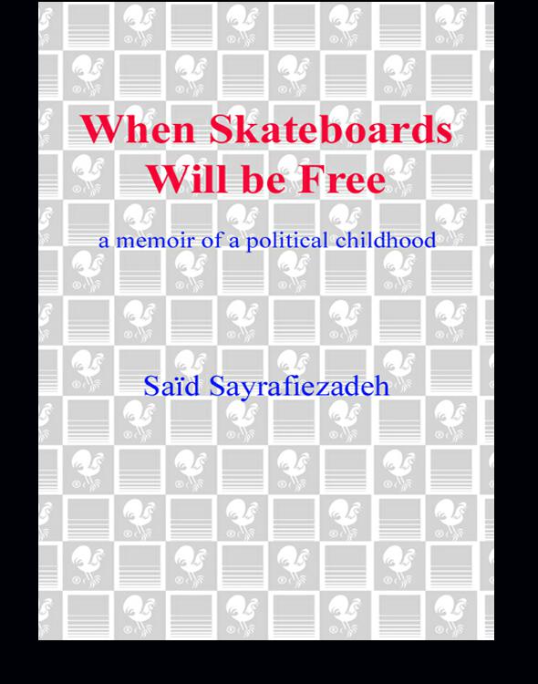 When Skateboards Will Be Free A Memoir Of A Political Childhood Sayrafiezadeh Sad