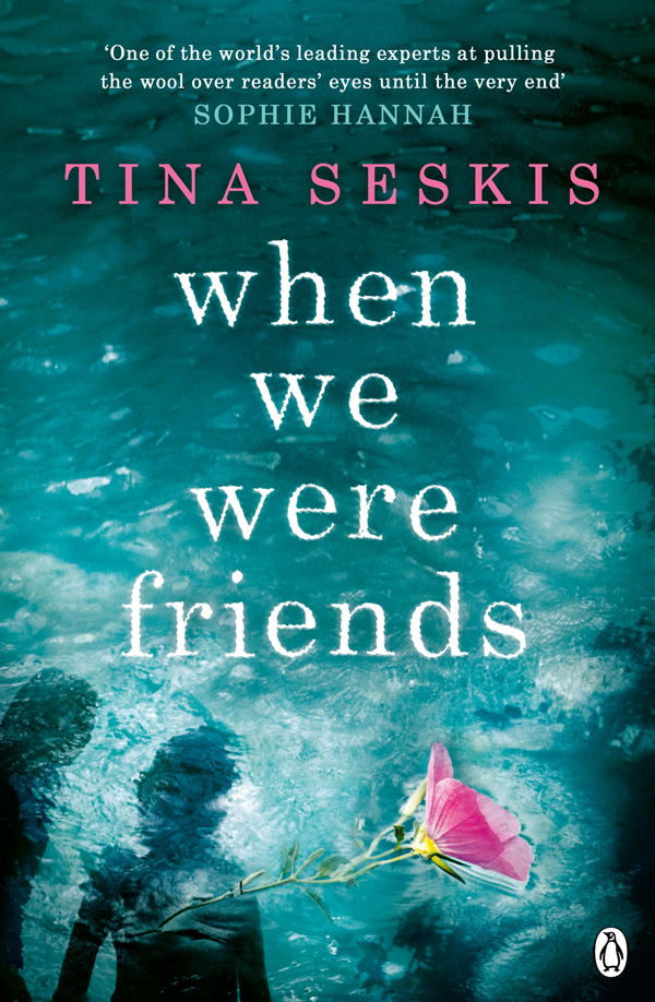When We Were Friends Seskis Tina
