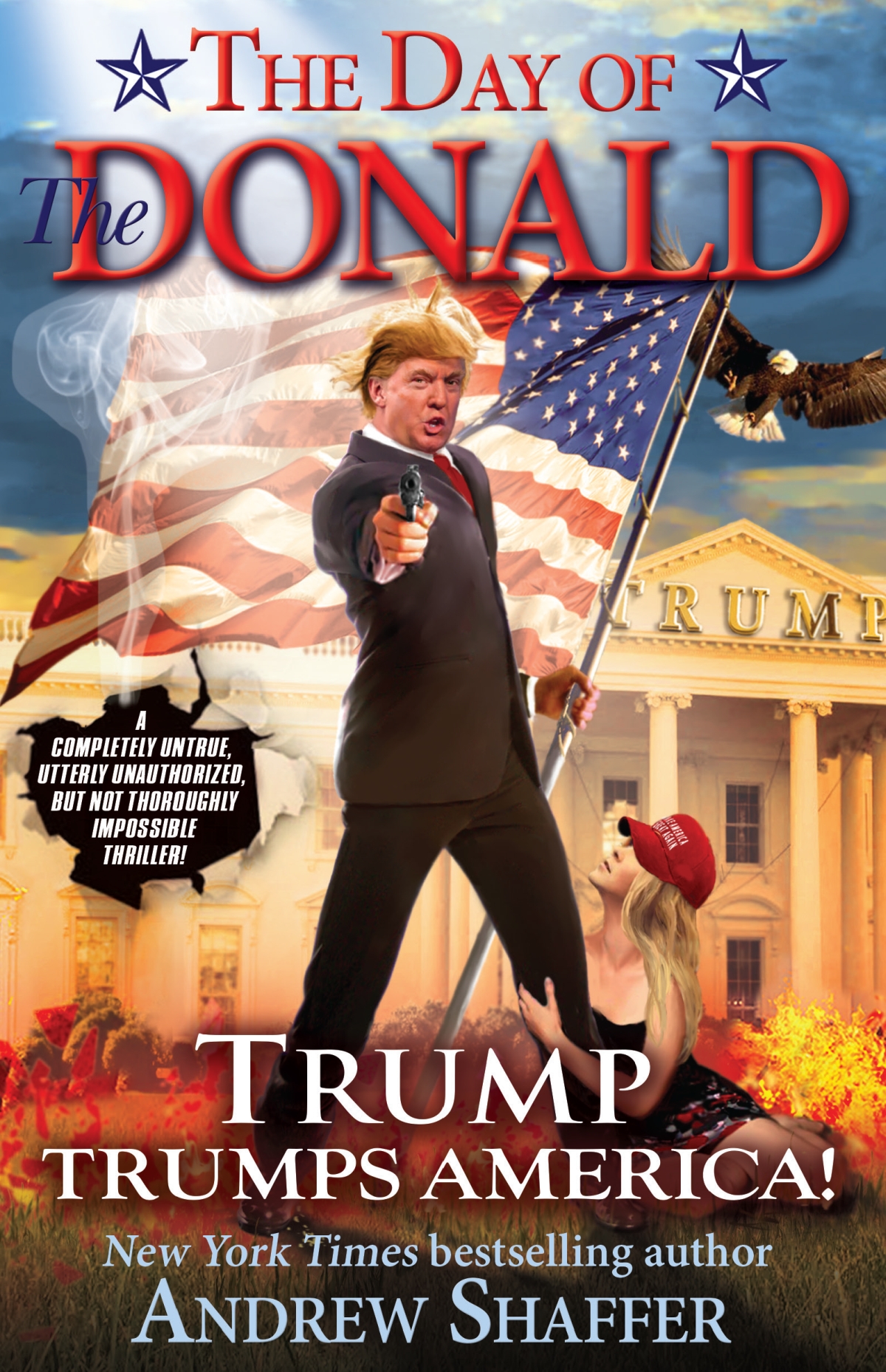 The Day Of The Donald Trump Trumps America Shaffer Andrew