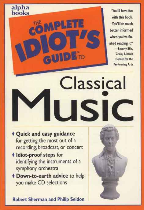The Complete Idiots Guide To Classical Music Sherman Robert Seldon Philip He Naixin