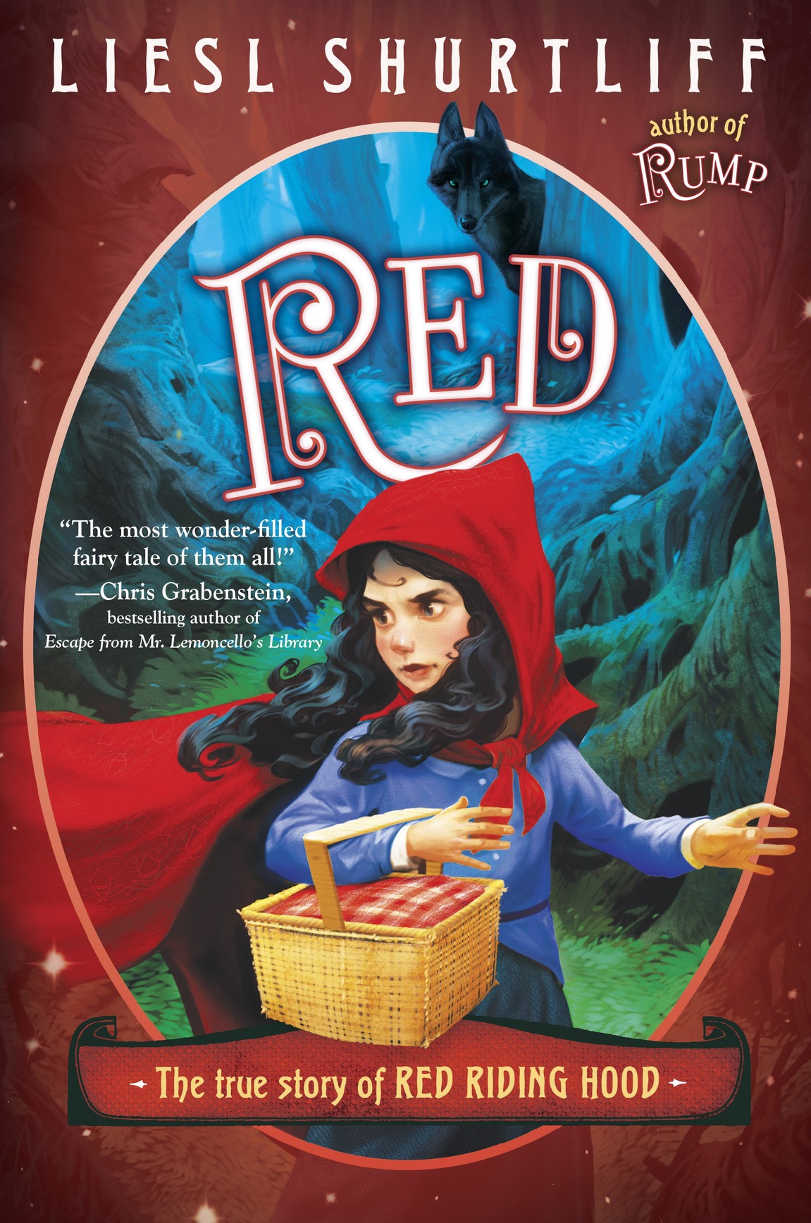 Red The True Story Of Red Riding Hood Liesl Shurtliff