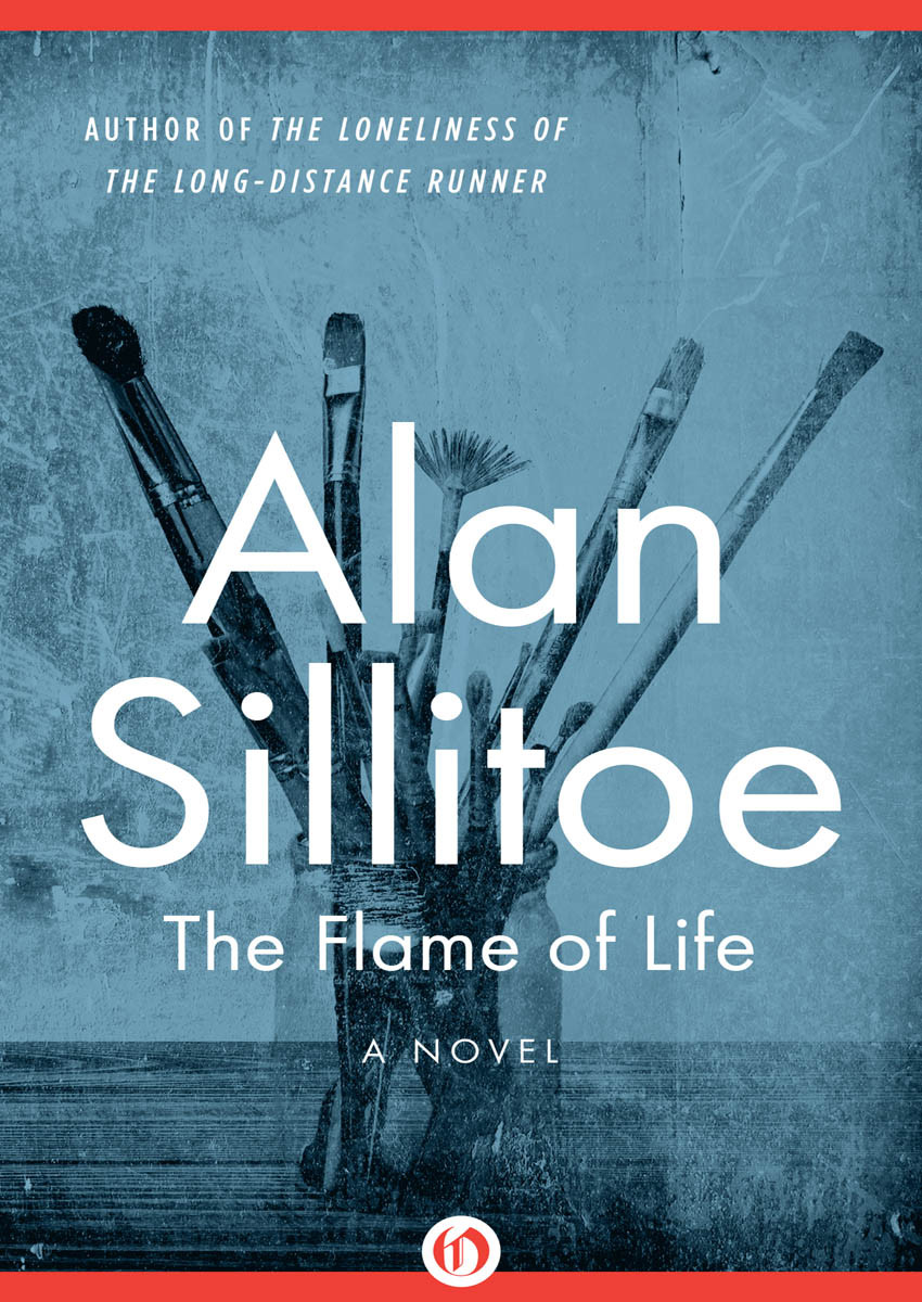 The Flame Of Life Sillitoe Alan