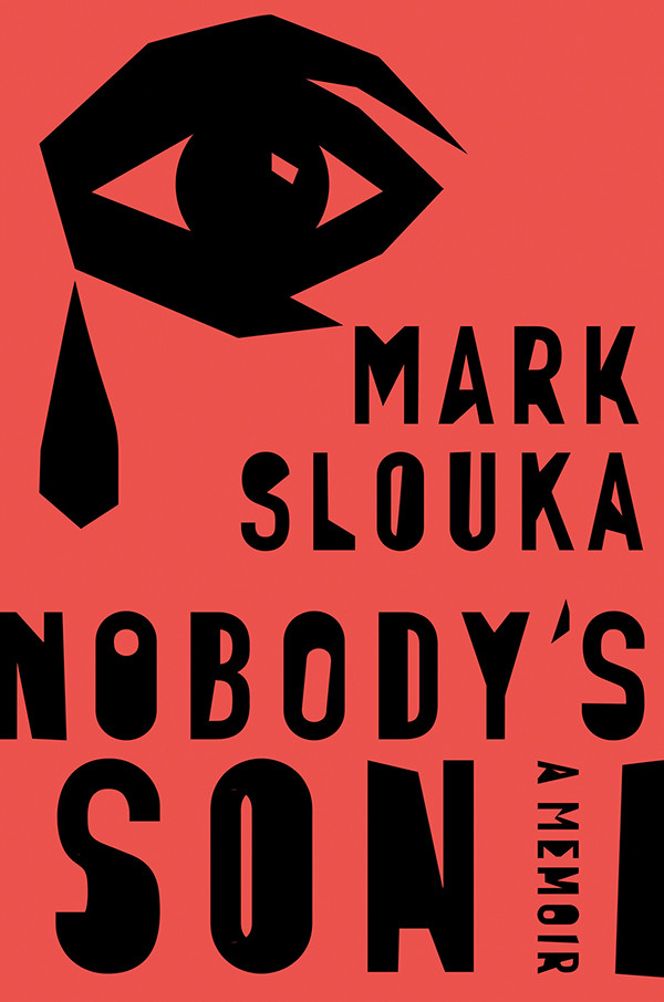 Nobodys Son A Memoir Slouka Mark