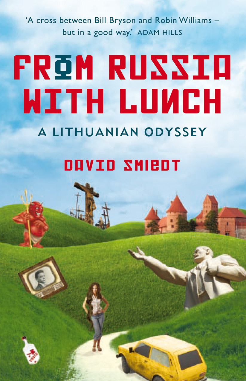 From Russia With Lunch A Lithuanian Odyssey David Smiedt
