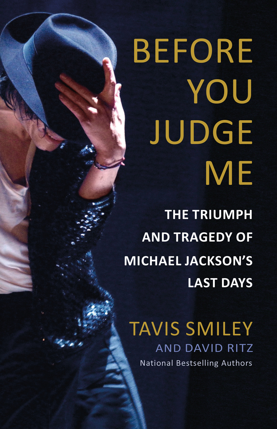 Before You Judge Me The Triumph And Tragedy Of Michael Jacksons Last Days Smiley Tavis