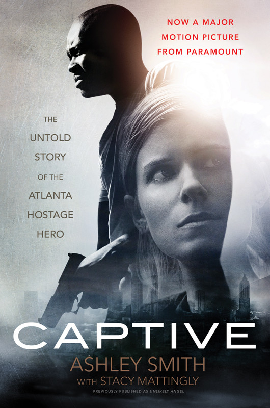 Captive The Untold Story Of The Atlanta Hostage Hero Smith Ashley