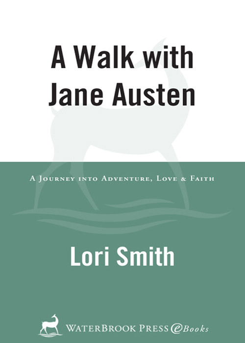 A Walk With Jane Austen A Journey Into Adventure Love And Faith Smith Lori