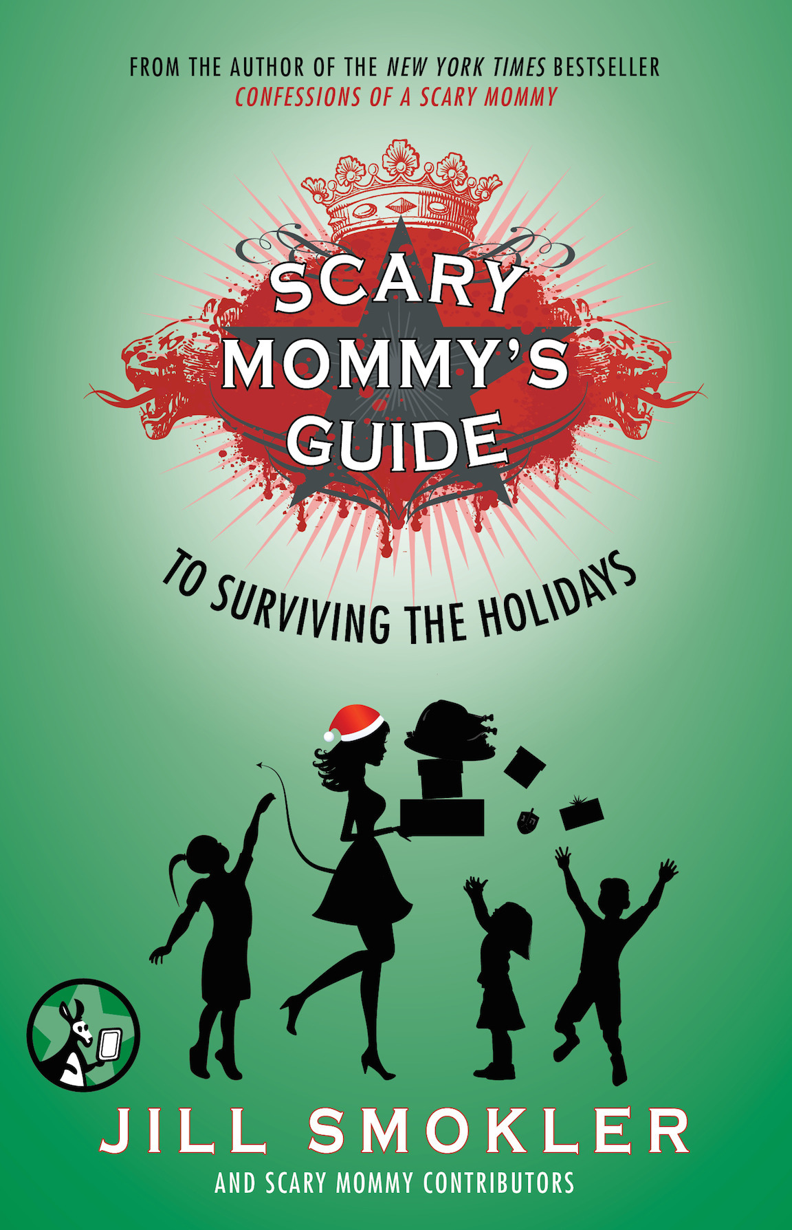 Scary Mommys Guide To Surviving The Holidays Smokler Jill