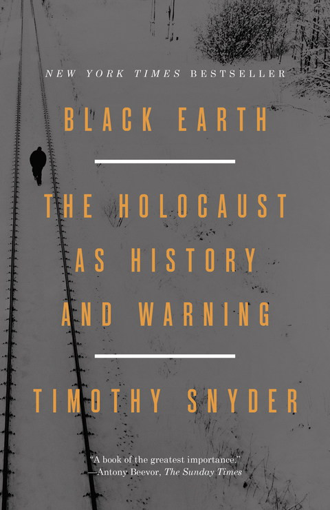 Black Earth The Holocaust As History And Warning Snyder Timothy