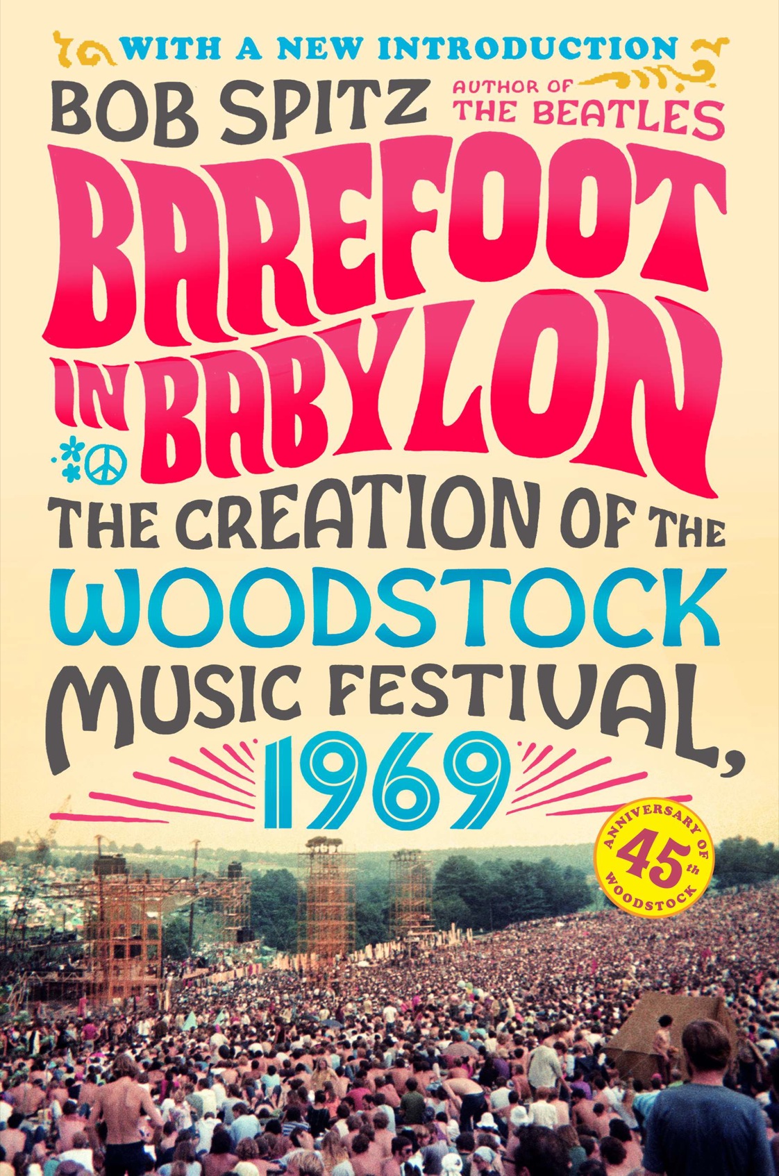Barefoot In Babylon The Creation Of The Woodstock Music Festival 1969 Bob Spitz