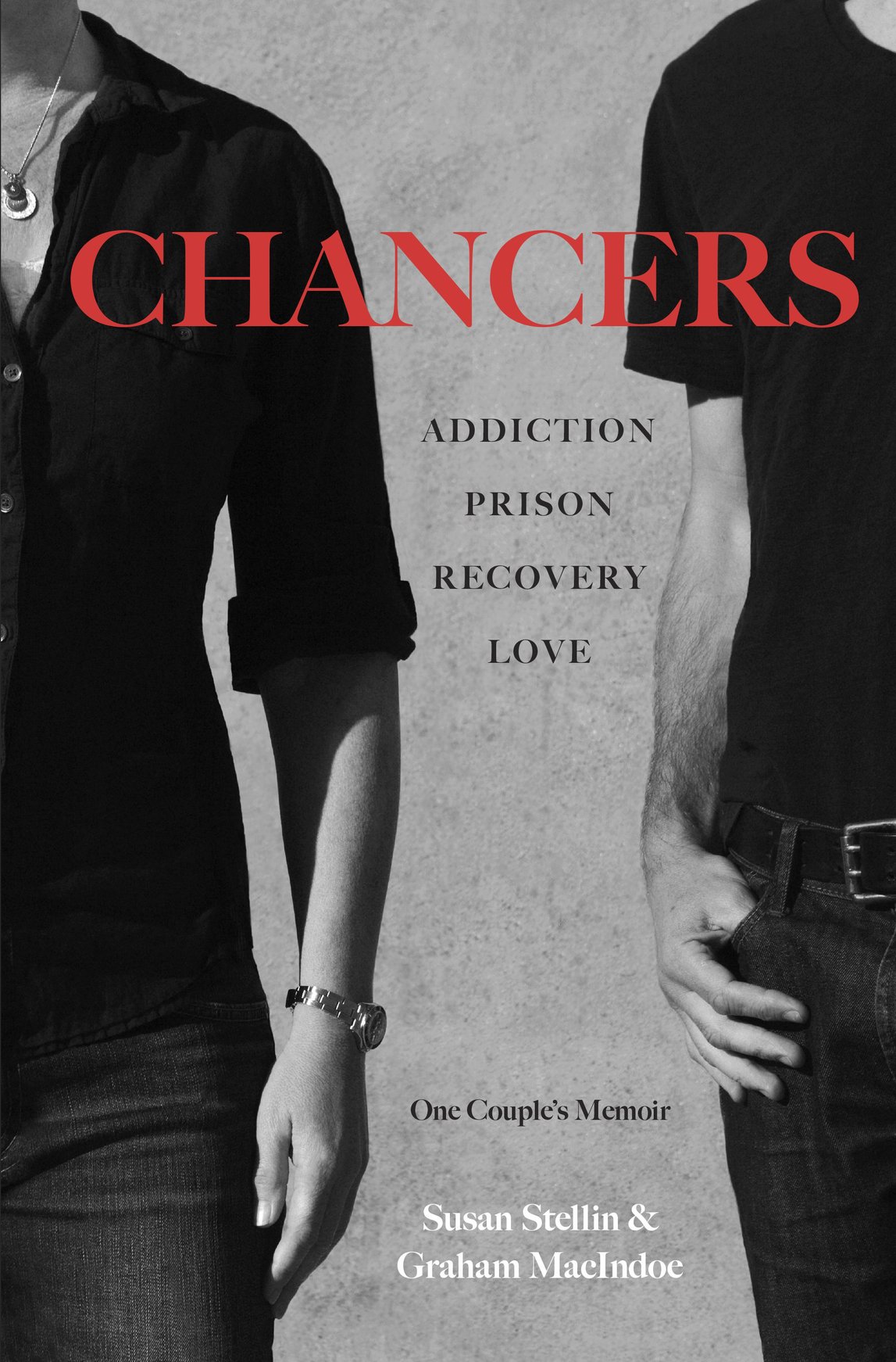 Chancers Addiction Prison Recovery Love One Couples Memoir Stellin Susan Macindoe Graham