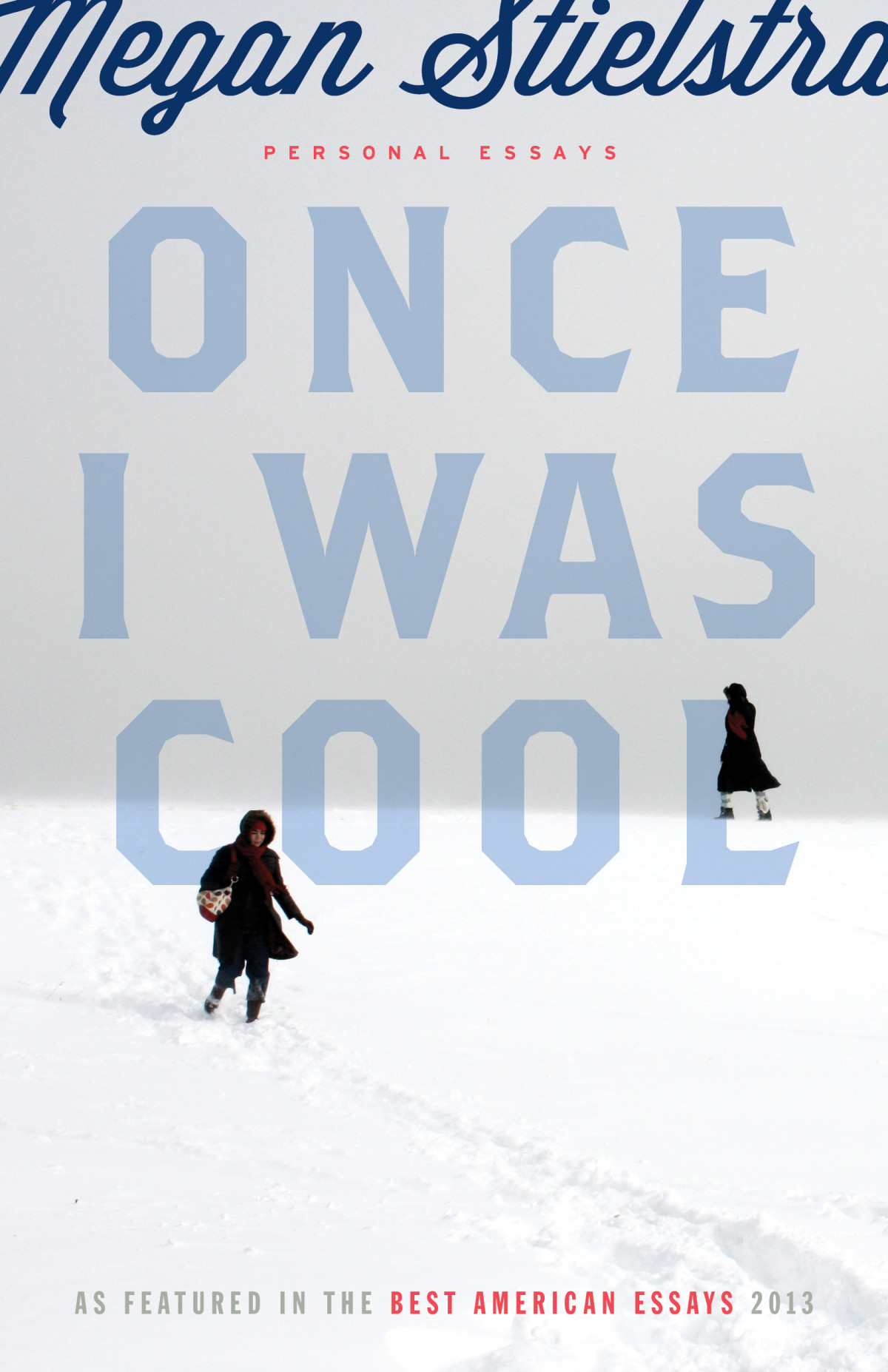 Once I Was Cool Personal Essays Megan Stielstra