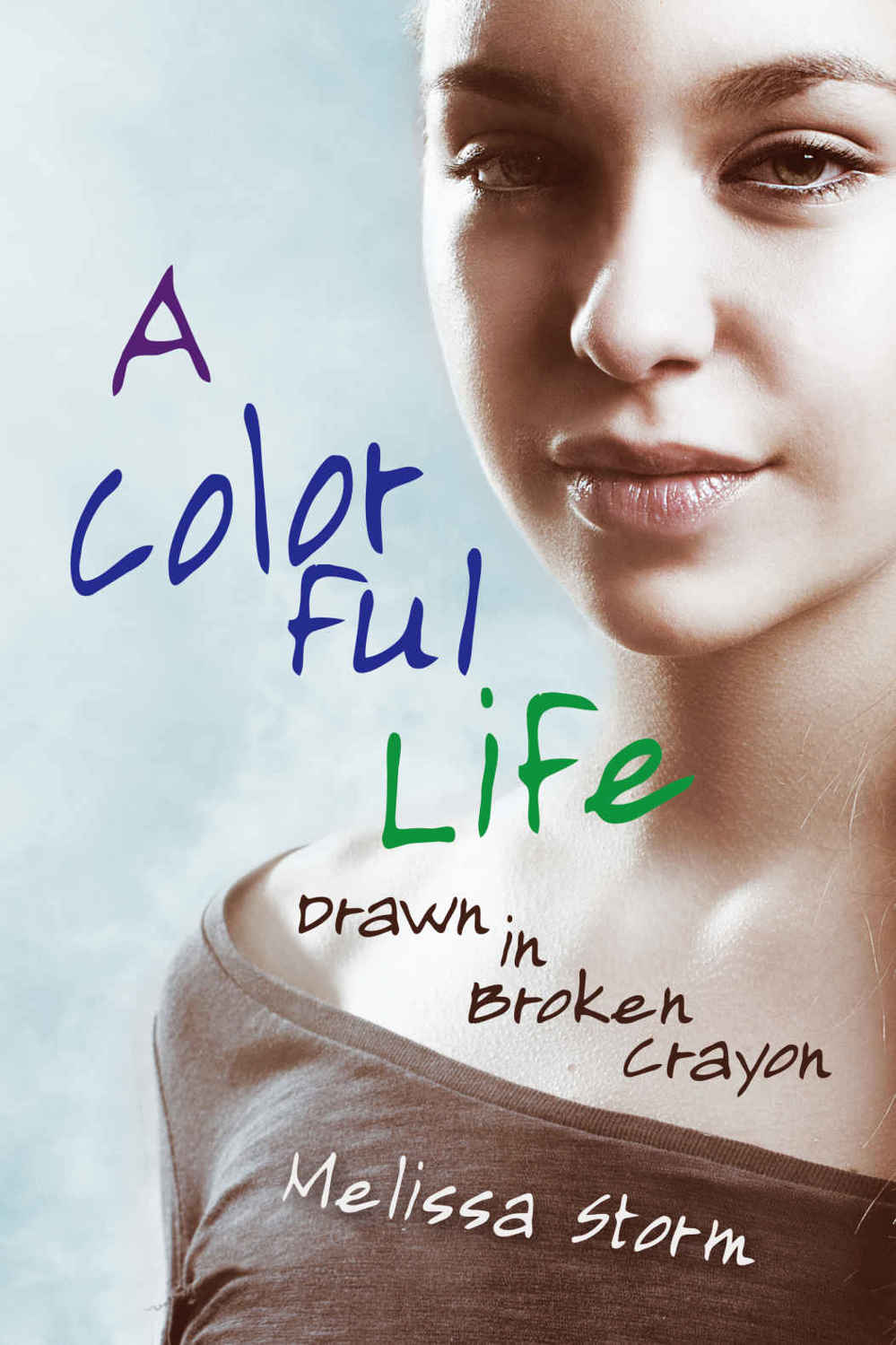 A Colorful Life Drawn In Broken Crayon Storm Melissa