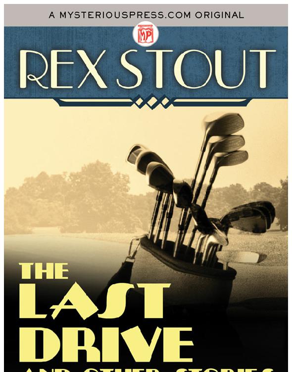 The Last Drive And Other Stories Stout Rex Matetsky Ira Brad Editor