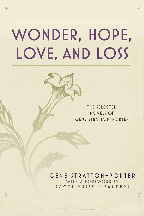 Wonder Hope Love And Loss Freckles A Girl Of The Limberlost The Harvester Strattonporter