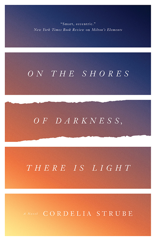 On The Shores Of Darkness There Is Light Cordelia Strube