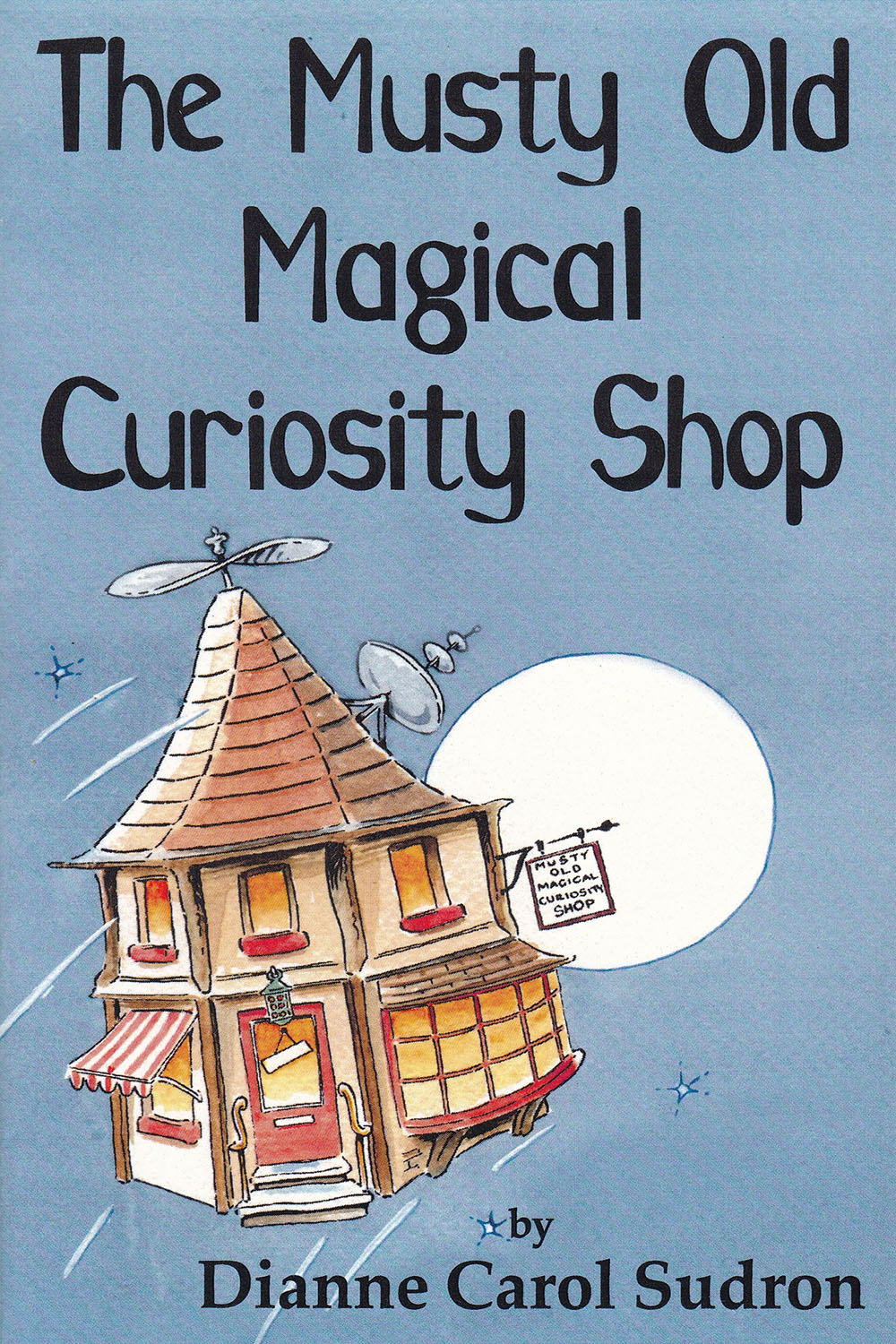 The Musty Old Magical Curiosity Shop Sudron Dianne Carol