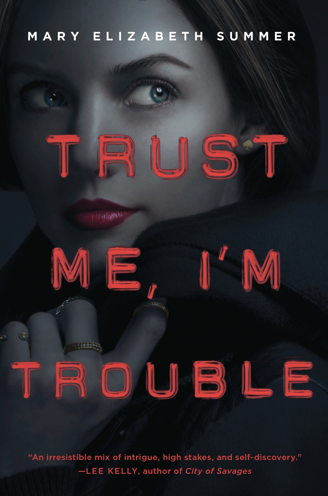 Trust Me Im Trouble 1st Edition Summer Mary Elizabeth