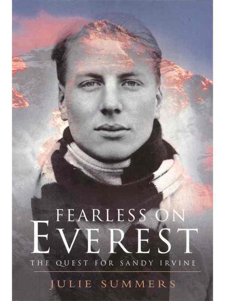 Fearless On Everest The Quest For Sandy Irvine Summers Julie