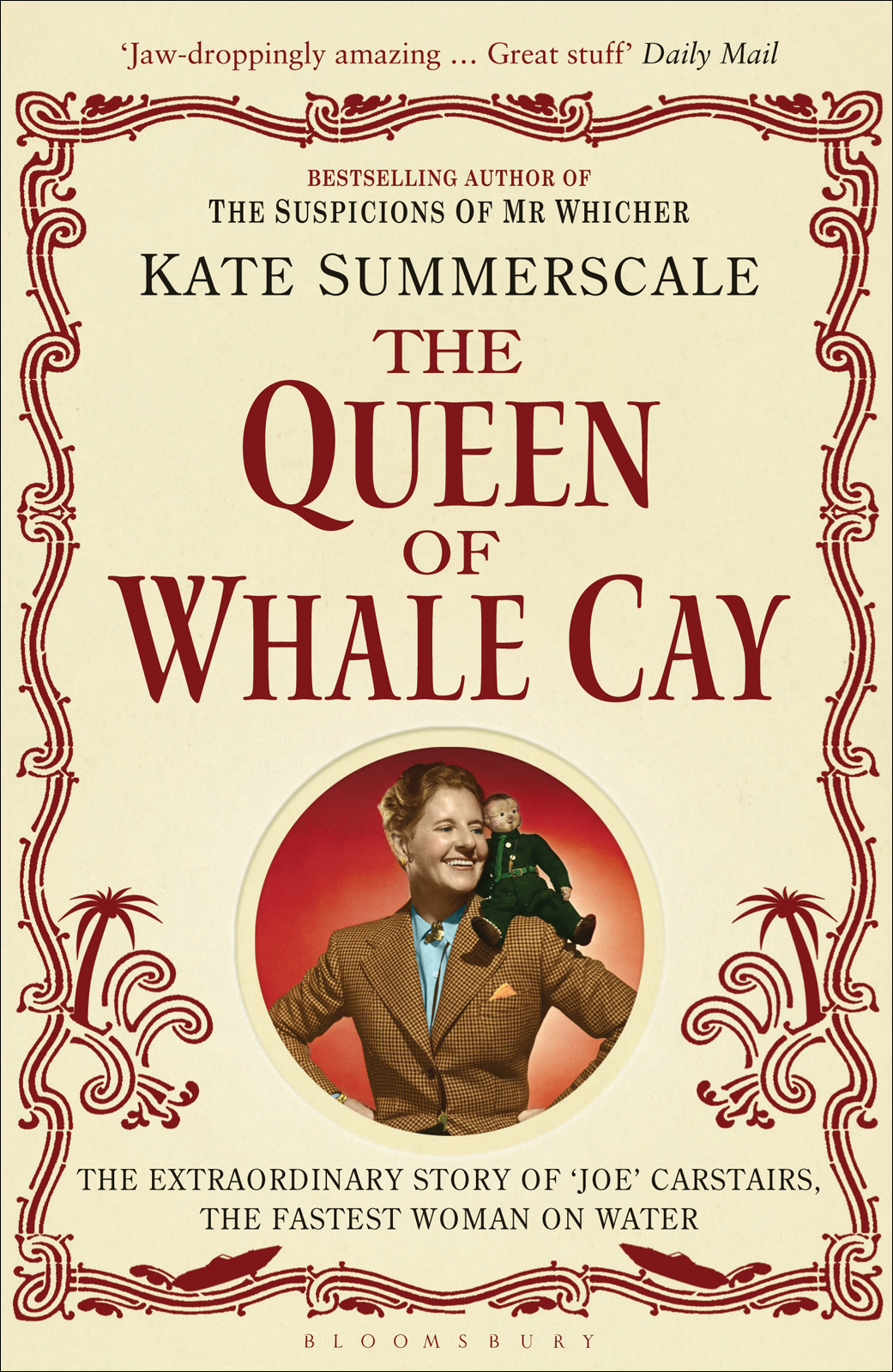The Queen Of Whale Cay The Extraordinary Story Of Joe Carstairs The Fastest Woman On Water Summerscale Kate