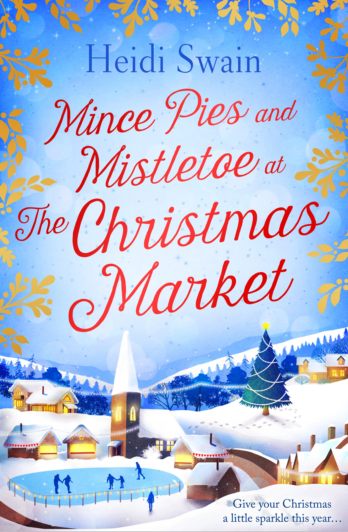 Mince Pies And Mistletoe At The Christmas Market Swain Heidi