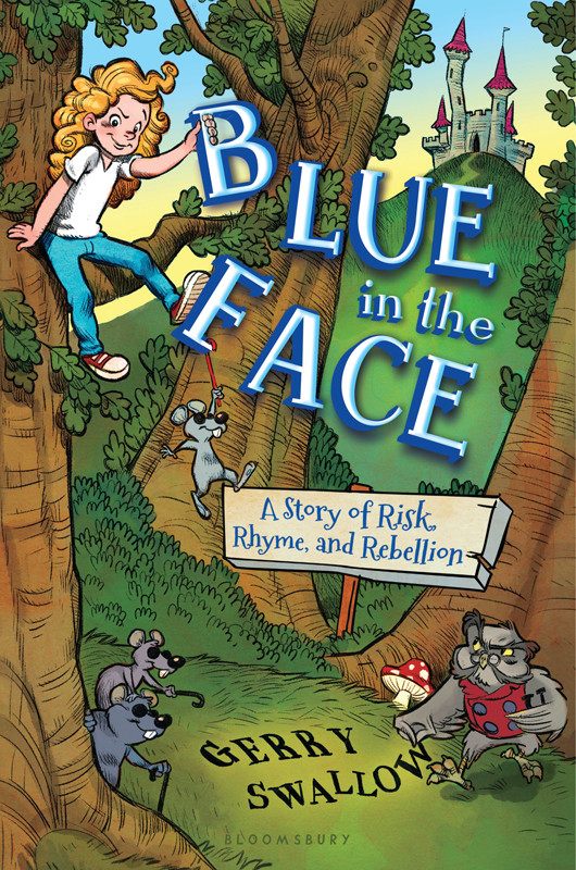 Blue In The Face A Story Of Risk Rhyme And Rebellion Swallow Gerry