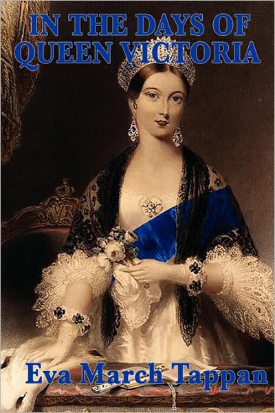 In The Days Of Queen Victoria Tappan Eva March