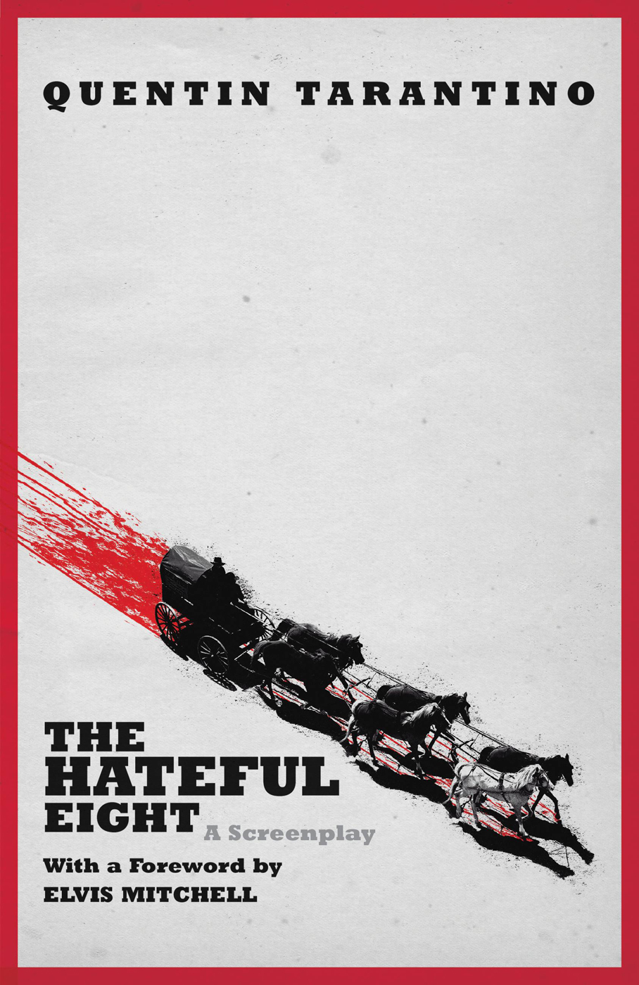 The Hateful Eight A Screenplay Tarantino Quentin