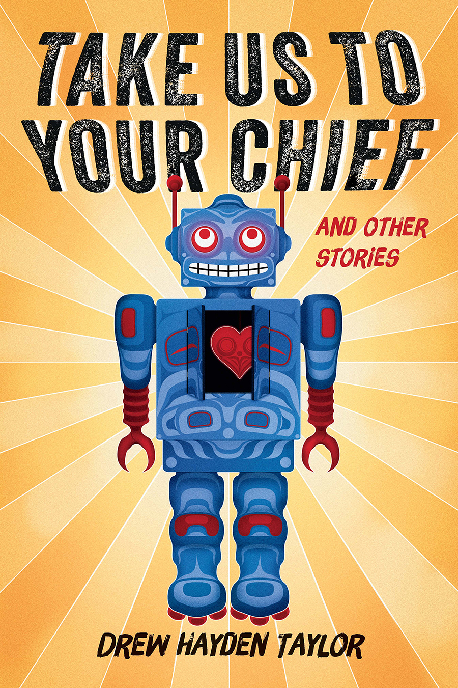 Take Us To Your Chief And Other Stories Taylor Drew Hayden