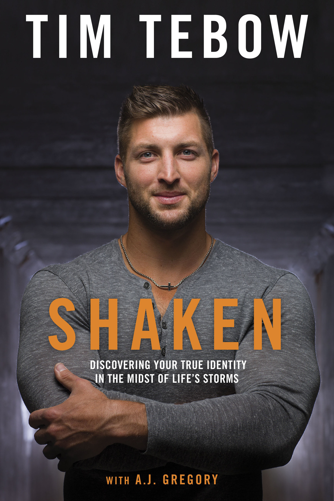 Shaken Discovering Your True Identity In The Midst Of Lifes Storms Tebow Tim