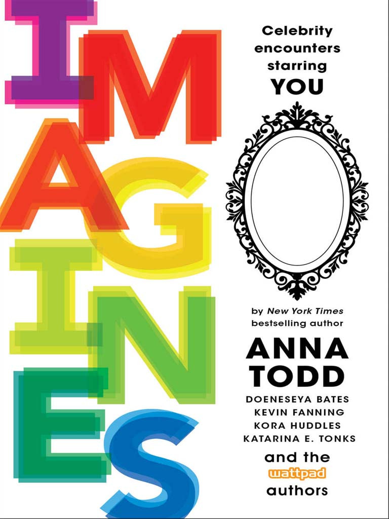 Imagines Celebrity Encounters Starring You Todd Anna Ansell Leigh Aukes Rachel Bates Doeneseya