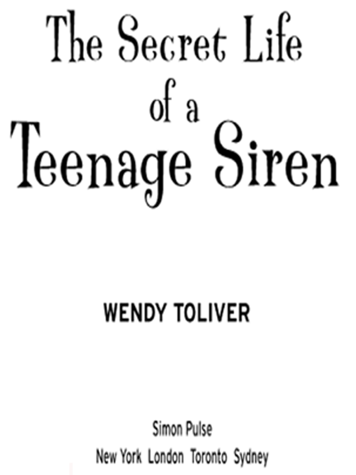 The Secret Life Of A Teenage Siren Toliver Wendy