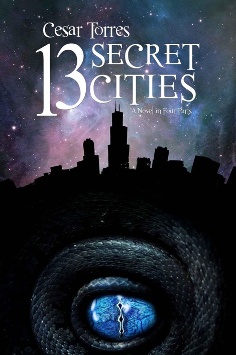 13 Secret Cities A Novel In Four Parts Omnibus Torres Cesar