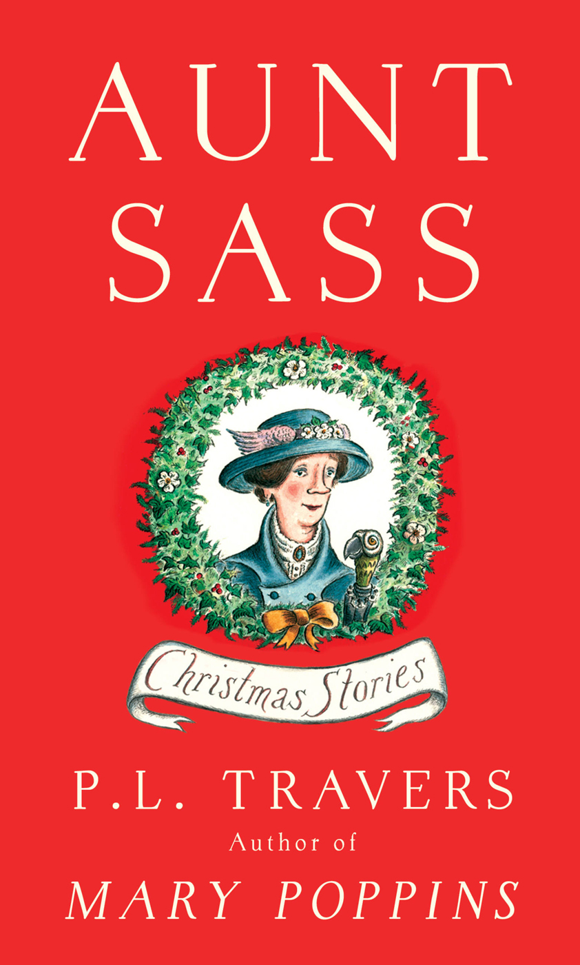 Aunt Sass Christmas Stories Aunt Sass Ah Wong Johnny Delaney Travers P L Mitchell Victoria Coren Tyler Gillian