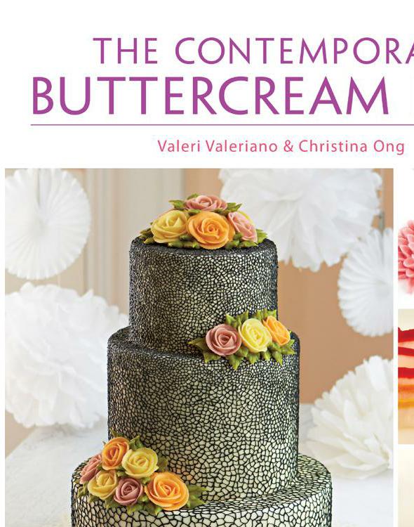 The Contemporary Buttercream Bible The Complete Practical Guide To Cake Decorating With Buttercream Icing Valeriano Valeri Ong Christina