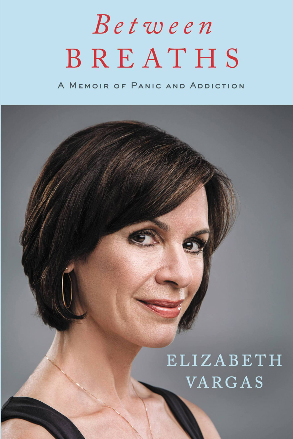 Between Breaths A Memoir Of Panic And Addiction Vargas Elizabeth