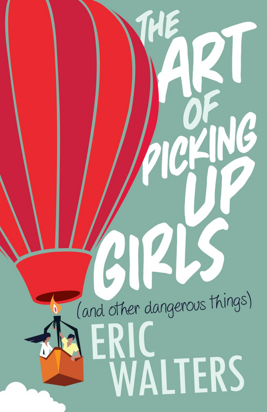 The Art Of Picking Up Girls And Other Dangerous Things Walters Eric