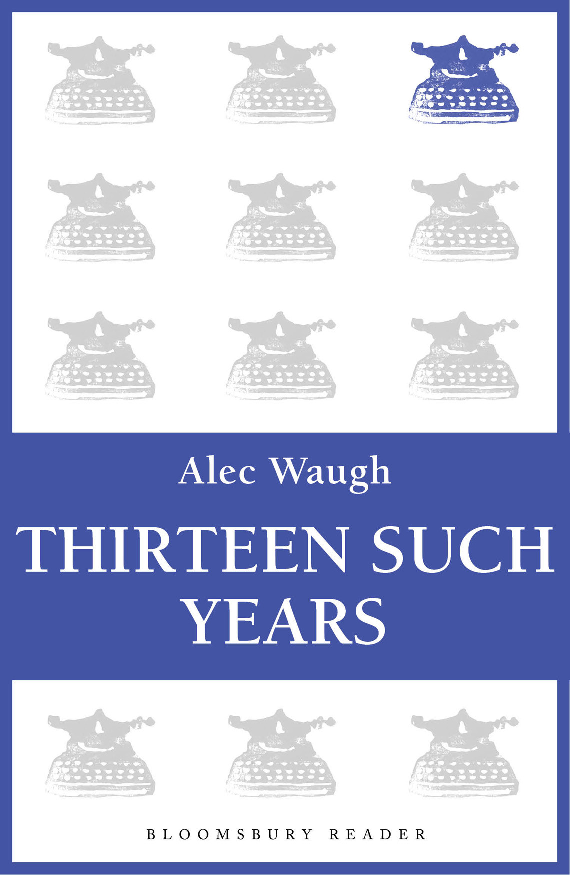 Thirteen Such Years Waugh Alec