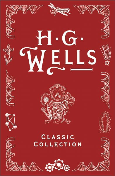 H G Wells Classic Collection I Wells H G