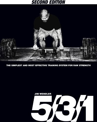 531 The Simplest And Most Effective Training System For Raw Strength 2nd Edition Wendler Jim