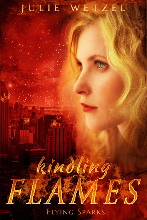 Kindling Flames Flying Sparks Wetzel Julie