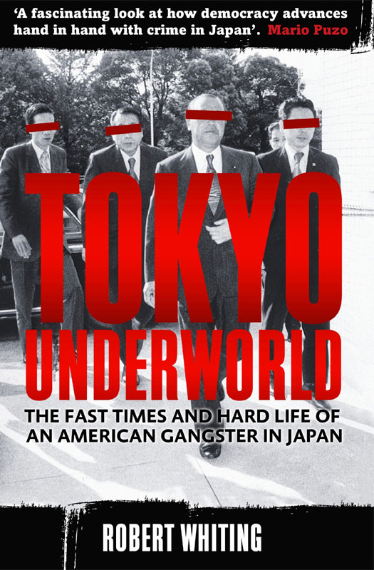 Tokyo Underworld Robert Whiting