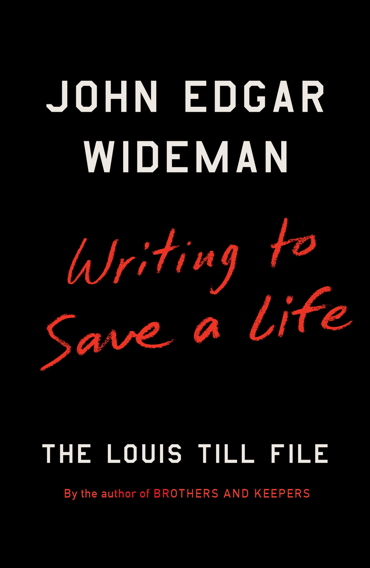 Writing To Save A Life The Louis Till File Wideman John Edgar