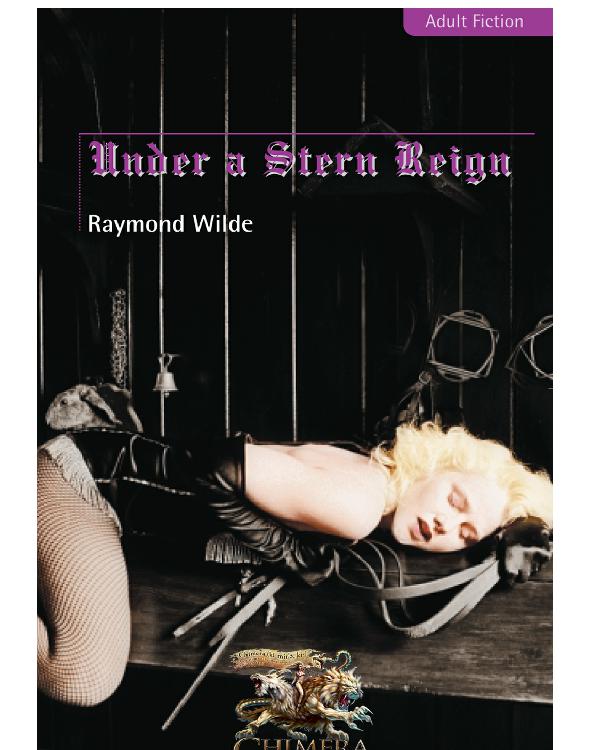 Under A Stern Reign Wilde Raymond