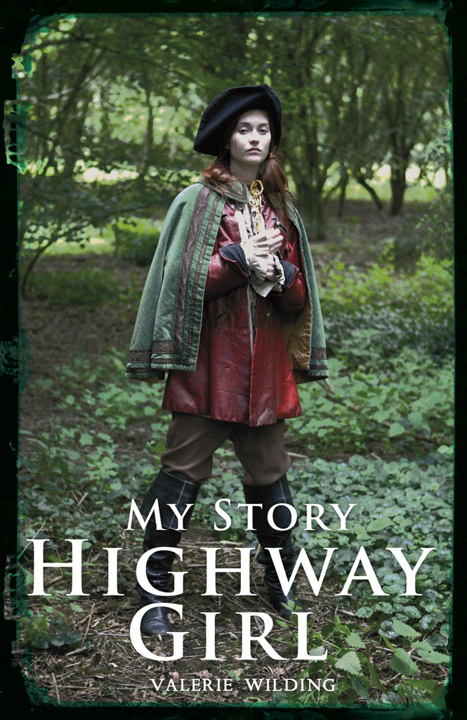 Highway Girl An English Girls Diary 1670 Wilding Valerie