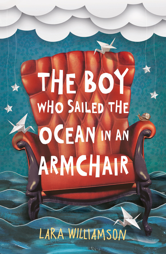The Boy Who Sailed The Ocean In An Armchair Williamson Lara
