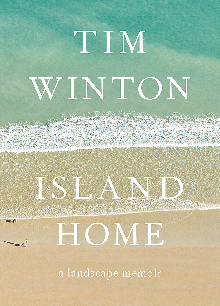 Island Home A Landscape Memoir Tim Winton