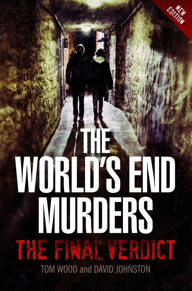 The Worlds End Murders The Final Verdict Worlds End A Thirtyyear Quest For Justice Wood Tom Johnston David