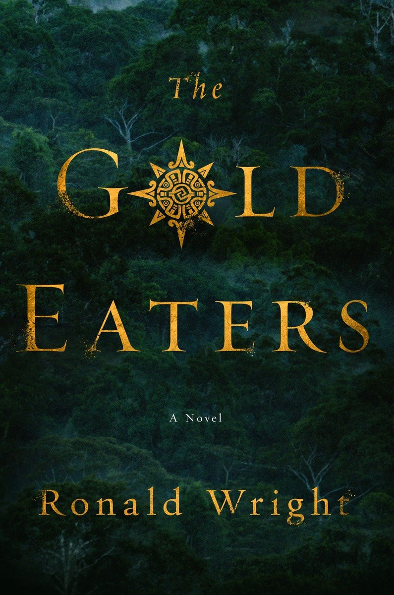 The Gold Eaters Wright Ronald