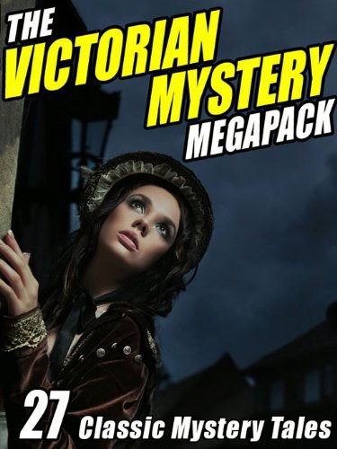 The Victorian Mystery Megapack Writers